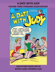 Title: A DATE WITH JUDY VOLUME THREE STANDARD COLOR EDITION: COLLECTING ISSUES #29-34 RETRO COMIC REPRINTS #165, Author: Retro Comic Reprints