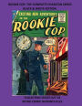 ROOKIE COP; THE COMPLETE CHARLTON SERIES BLACK & WHITE EDITION: COLLECTING ISSUES #27-33 RETRO COMIC REPRINTS #115