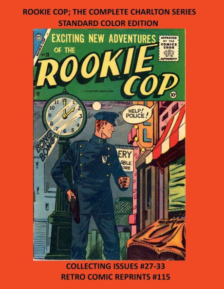 ROOKIE COP; THE COMPLETE CHARLTON SERIES STANDARD COLOR EDITION: COLLECTING ISSUES #27-33 RETRO COMIC REPRINTS #115