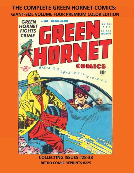 THE COMPLETE GREEN HORNET COMICS: GIANT-SIZE VOLUME FOUR PREMIUM COLOR EDITION:COLLECTING ISSUES #28-38 RETRO COMIC REPRINTS #225