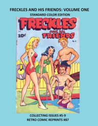 Title: FRECKLES AND HIS FRIENDS: VOLUME ONE STANDARD COLOR EDITION:COLLECTING ISSUES #5-9 RETRO COMIC REPRINTS #87, Author: Retro Comic Reprints