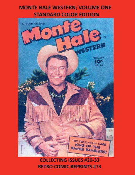 MONTE HALE WESTERN; VOLUME ONE STANDARD COLOR EDITION: COLLECTING ISSUES #29-33 RETRO COMIC REPRINTS #73