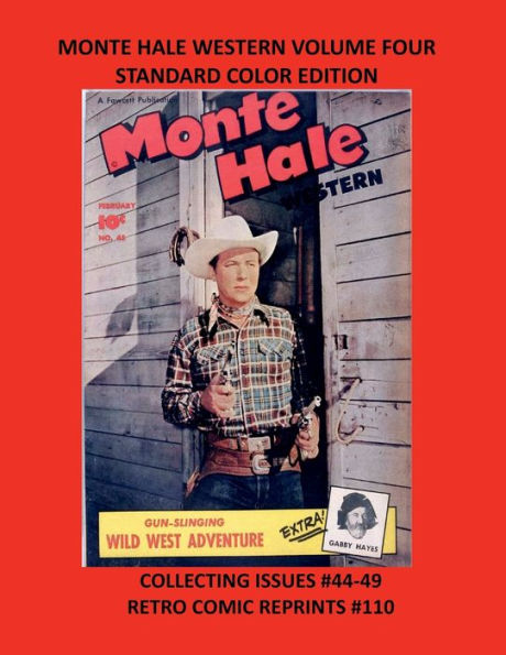 MONTE HALE WESTERN VOLUME FOUR STANDARD COLOR EDITION: COLLECTING ISSUES #44-49 RETRO COMIC REPRINTS #110