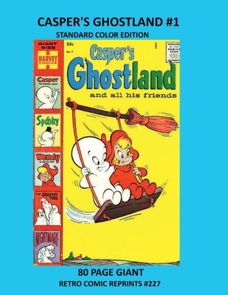 CASPER'S GHOSTLAND #1 STANDARD COLOR EDITION: 80 PAGE GIANT RETRO COMIC REPRINTS #227