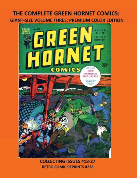 THE COMPLETE GREEN HORNET COMICS: GIANT-SIZE VOLUME THREE: PREMIUM COLOR EDITION: COLLECTING ISSUES #18-27 RETRO COMIC REPRINTS #228