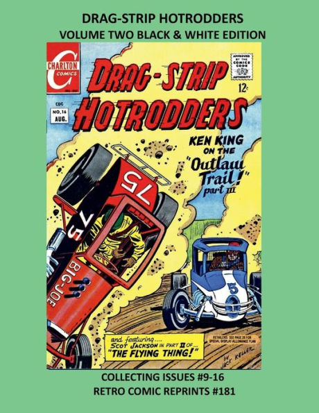 DRAG-STRIP HOTRODDERS VOLUME TWO BLACK & WHITE EDITION: COLLECTING ISSUES #9-16 RETRO COMIC REPRINTS #181