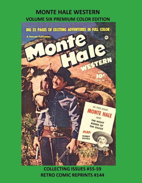 MONTE HALE WESTERN VOLUME SIX PREMIUM COLOR EDITION: COLLECTING ISSUES #55-59 RETRO COMIC REPRINTS #144