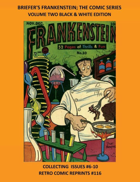 BRIEFER'S FRANKENSTEIN; THE COMIC SERIES VOLUME TWO BLACK & WHITE EDITION: COLLECTING ISSUES #6-10 RETRO COMIC REPRINTS #116