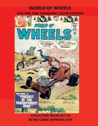 Title: WORLD OF WHEELS VOLUME ONE STANDARD COLOR EDITION: COLLECTING ISSUES #17-24 RETRO COMIC REPRINTS #195, Author: Retro Comic Reprints
