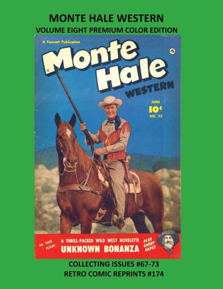 MONTE HALE WESTERN VOLUME EIGHT PREMIUM COLOR EDITION: COLLECTING ISSUES #67-73 RETRO COMIC REPRINTS #174