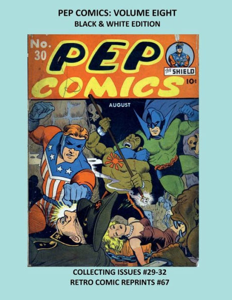 PEP COMICS: VOLUME EIGHT BLACK & WHITE EDITION:COLLECTING ISSUES #29-32 RETRO COMIC REPRINTS #67
