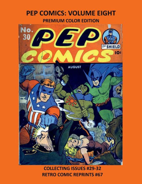 PEP COMICS: VOLUME EIGHT PREMIUM COLOR EDITION:COLLECTING ISSUES #29-32 RETRO COMIC REPRINTS #67