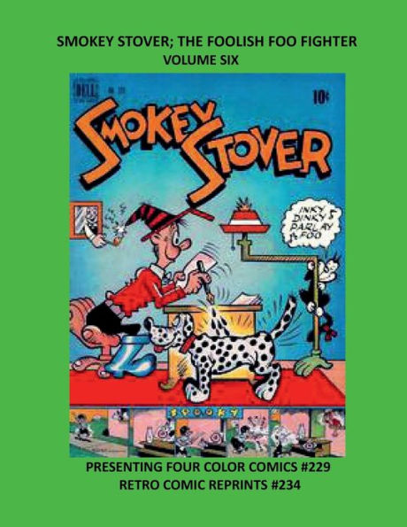 SMOKEY STOVER; THE FOOLISH FOO FIGHTER VOLUME SIX: PRESENTING FOUR COLOR COMICS #229 RETRO COMIC REPRINTS #234