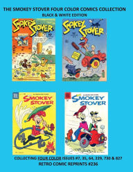 Title: THE SMOKEY STOVER FOUR COLOR COMICS COLLECTION BLACK & WHITE EDITION: COLLECTING FOUR COLOR ISSUES #7, 35, 64, 229, 730 & 827 RETRO COMIC REPRINTS #236, Author: Retro Comic Reprints