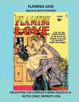 FLAMING LOVE BLACK & WHITE EDITION: COLLECTING THE COMPLETE SERIES ISSUES #1-6 RETRO COMIC REPRINTS #186