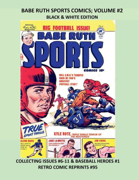 BABE RUTH SPORTS COMICS; VOLUME #2 BLACK & WHITE EDITION: COLLECTING ISSUES #6-11 & BASEBALL HEROES #1 RETRO COMIC REPRINTS #95