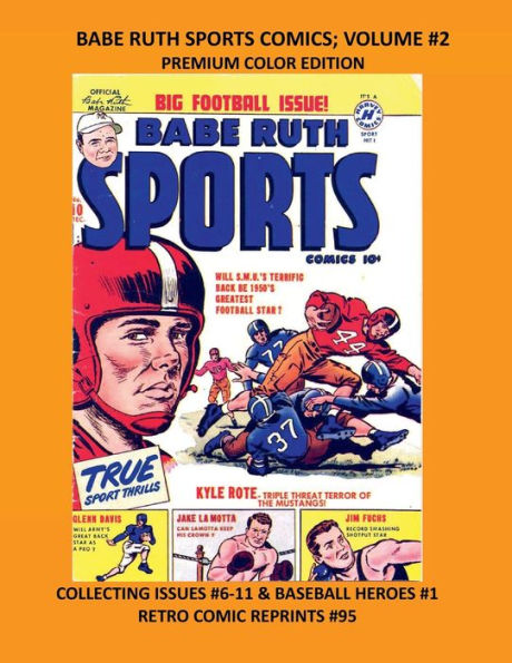BABE RUTH SPORTS COMICS; VOLUME #2 PREMIUM COLOR EDITION: COLLECTING ISSUES #6-11 & BASEBALL HEROES #1 RETRO COMIC REPRINTS #95