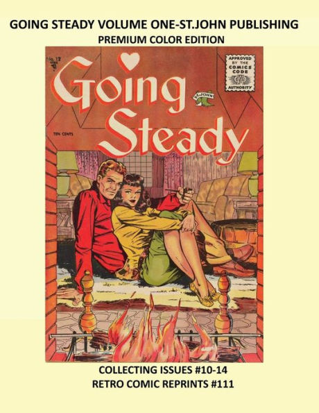 GOING STEADY VOLUME ONE-ST. JOHN PUBLISHING PREMIUM COLOR EDITION: COLLECTING ISSUES #10-14 RETRO COMIC REPRINTS #111