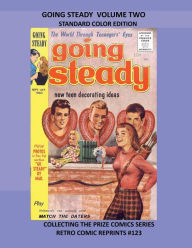 Title: GOING STEADY VOLUME TWO STANDARD COLOR EDITION: COLLECTING THE PRIZE COMICS SERIES RETRO COMIC REPRINTS #123, Author: Retro Comic Reprints