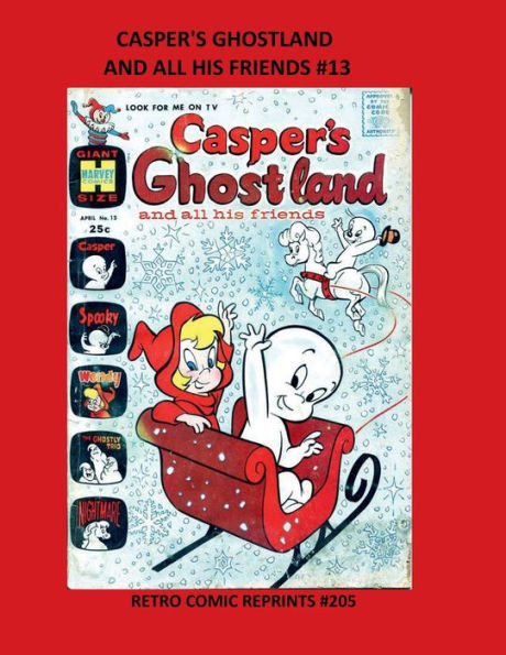 CASPER'S GHOSTLAND AND ALL HIS FRIENDS #13: RETRO COMIC REPRINTS #205