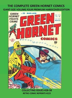 THE COMPLETE GREEN HORNET COMICS GIANT-SIZE VOLUME FOUR PREMIUM HARDCOVER EDITION: COLLECTING ISSUES #28-38 RETRO COMIC REPRINTS #225