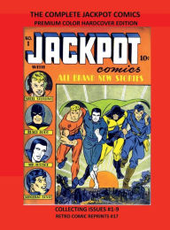 Title: THE COMPLETE JACKPOT COMICS PREMIUM COLOR HARDCOVER EDITION: COLLECTING ISSUES #1-9 RETRO COMIC REPRINTS #17, Author: Retro Comic Reprints