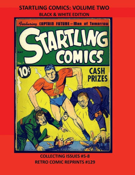 STARTLING COMICS: VOLUME TWO BLACK & WHITE EDITION:COLLECTING ISSUES #5-8 RETRO COMIC REPRINTS #129