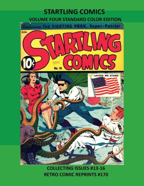 STARTLING COMICS VOLUME FOUR STANDARD COLOR EDITION: COLLECTING ISSUES #13-16 RETRO COMIC REPRINTS #170