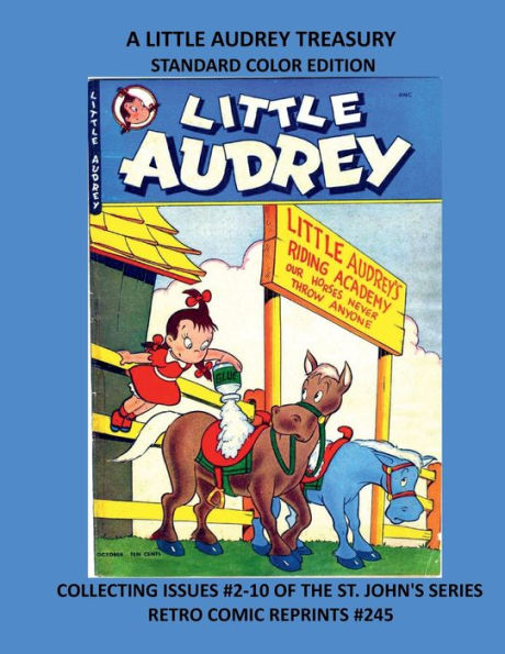 A LITTLE AUDREY TREASURY STANDARD COLOR EDITION: COLLECTING ISSUES #2-10 OF THE ST. JOHN'S SERIES RETRO COMIC REPRINTS #245