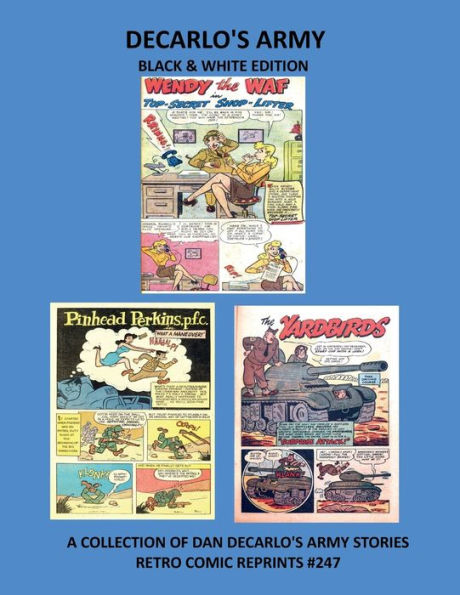 DECARLO'S ARMY BLACK & WHITE EDITION: A COLLECTION OF DAN DECARLO'S ARMY STORIES RETRO COMIC REPRINTS #247