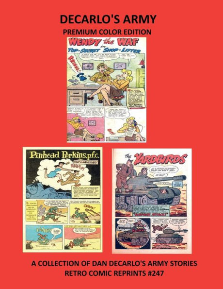 DECARLO'S ARMY PREMIUM COLOR EDITION: A COLLECTION OF DAN DECARLO'S ARMY STORIES RETRO COMIC REPRINTS #247