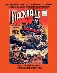 Title: BLACKHAWK COMICS - THE COMPLETE QUALITY SERIES: VOLUME 15 STANDARD COLOR EDITION:COLLECTING ISSUES #96-101 RETRO COMIC REPRINTS #253, Author: Retro Comic Reprints