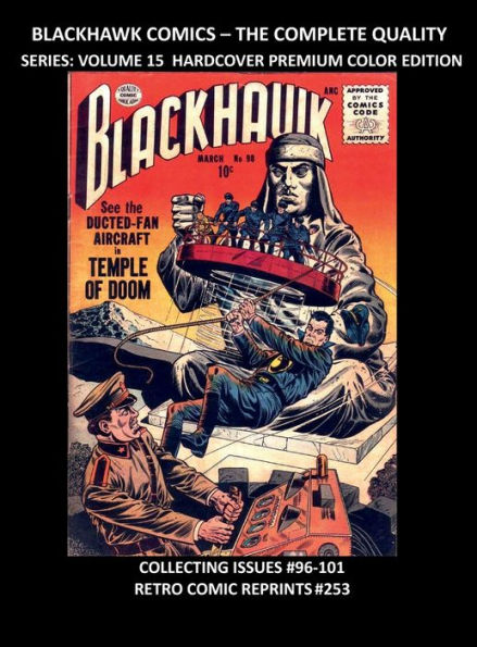 BLACKHAWK COMICS - THE COMPLETE QUALITY SERIES: VOLUME 15 HARDCOVER PREMIUM COLOR EDITION:COLLECTING ISSUES #96-101 RETRO COMIC REPRINTS #253