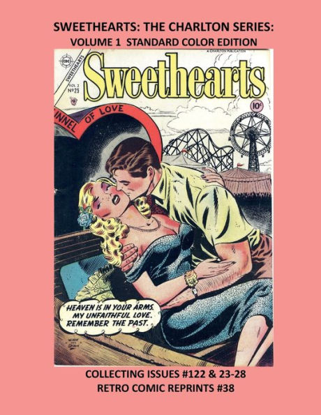 SWEETHEARTS: THE CHARLTON SERIES: VOLUME 1 STANDARD COLOR EDITION:COLLECTING ISSUES #122 & 23-28 RETRO COMIC REPRINTS #38