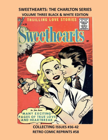 SWEETHEARTS: THE CHARLTON SERIES VOLUME THREE BLACK & WHITE EDITION:COLLECTING ISSUES #36-42 RETRO COMIC REPRINTS #58
