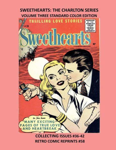 SWEETHEARTS: THE CHARLTON SERIES VOLUME THREE STANDARD COLOR EDITION:COLLECTING ISSUES #36-42 RETRO COMIC REPRINTS #58