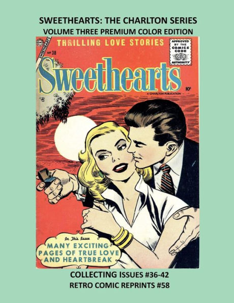 SWEETHEARTS: THE CHARLTON SERIES VOLUME THREE PREMIUM COLOR EDITION:COLLECTING ISSUES #36-42 RETRO COMIC REPRINTS #58