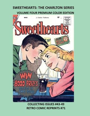 SWEETHEARTS: THE CHARLTON SERIES VOLUME FOUR PREMIUM COLOR EDITION:COLLECTING ISSUES #43-49 RETRO COMIC REPRINTS #71