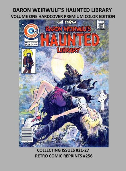 BARON WEIRWULF'S HAUNTED LIBRARY VOLUME ONE HARDCOVER PREMIUM COLOR EDITION: COLLECTING ISSUES #21-27 RETRO COMIC REPRINTS #256