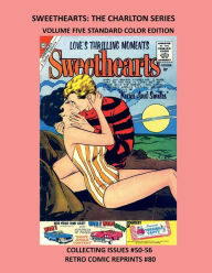 Title: SWEETHEARTS: THE CHARLTON SERIES VOLUME FIVE STANDARD COLOR EDITION:COLLECTING ISSUES #50-56 RETRO COMIC REPRINTS #80, Author: Retro Comic Reprints