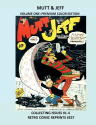 Title: MUTT & JEFF VOLUME ONE: PREMIUM COLOR EDITION:COLLECTING ISSUES #1-4 RETRO COMIC REPRINTS #257, Author: Retro Comic Reprints