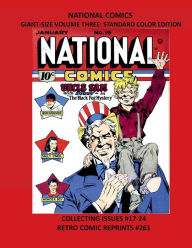 Title: NATIONAL COMICS GIANT-SIZE VOLUME THREE: STANDARD COLOR EDITION:COLLECTING ISSUES #17-24 RETRO COMIC REPRINTS #261, Author: Retro Comic Reprints