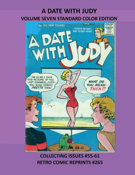 A DATE WITH JUDY VOLUME SEVEN STANDARD COLOR EDITION: COLLECTING ISSUES #55-61 RETRO COMIC REPRINTS #265