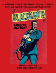 Title: BLACKHAWK COMICS - THE COMPLETE QUALITY SERIES GIANT-SIZE VOLUME TWO: STANDARD COLOR EDITION:REPRINTS ISSUES #19-31 RETRO COMIC REPRINTS #269, Author: Retro Comic Reprints