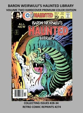 BARON WEIRWULF'S HAUNTED LIBRARY VOLUME TWO HARDCOVER PREMIUM COLOR EDITION: COLLECTING ISSUES #28-34 RETRO COMIC REPRINTS #274