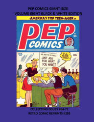 Title: PEP COMICS GIANT-SIZE VOLUME EIGHT BLACK & WHITE EDITION: COLLECTING ISSUES #64-71 RETRO COMIC REPRINTS #293, Author: Retro Comic Reprints