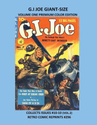 Title: G.I JOE GIANT-SIZE VOLUME ONE PREMIUM COLOR EDITION: COLLECTS ISSUES #10-10 (VOL.2) RETRO COMIC REPRINTS #296, Author: Retro Comic Reprints