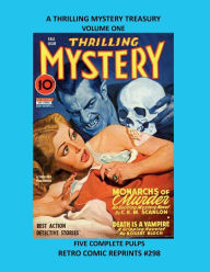 Title: A THRILLING MYSTERY TREASURY VOLUME ONE: FIVE COMPLETE PULPS RETRO COMIC REPRINTS #298, Author: Retro Comic Reprints