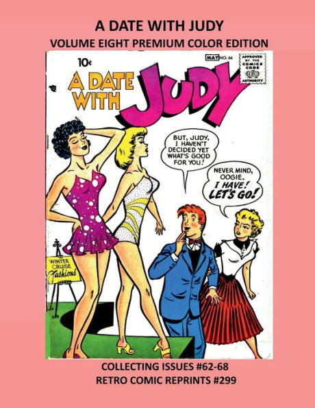 A DATE WITH JUDY VOLUME EIGHT PREMIUM COLOR EDITION: COLLECTING ISSUES #62-68 RETRO COMIC REPRINTS #299