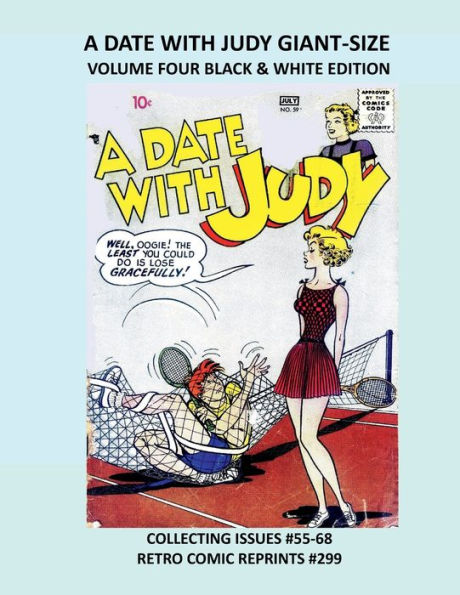 A DATE WITH JUDY GIANT-SIZE VOLUME FOUR BLACK & WHITE EDITION: COLLECTING ISSUES #55-68 RETRO COMIC REPRINTS #301